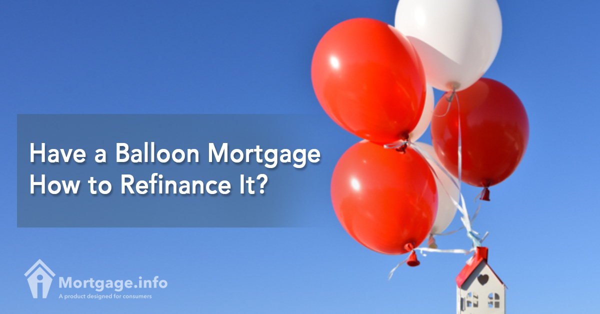 Have a Balloon Mortgage, How to Refinance It? Mortgage.info