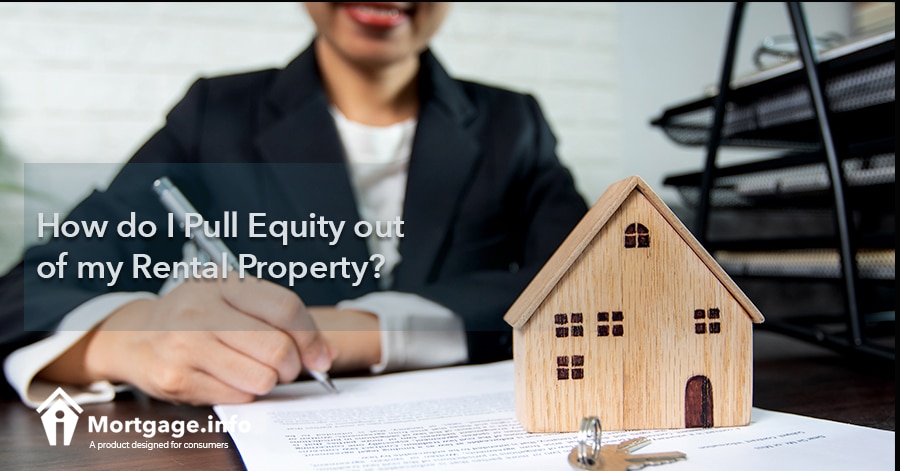 how-do-i-pull-equity-out-of-my-rental-property-mortgage-info