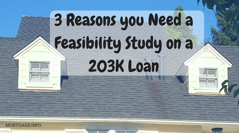 3 Reasons you Need a Feasibility Study on a 203K Loan- MORTGAGE.INFO