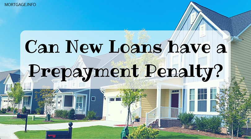Can New Loans have a Prepayment Penalty-- MORTGAGE.INFO