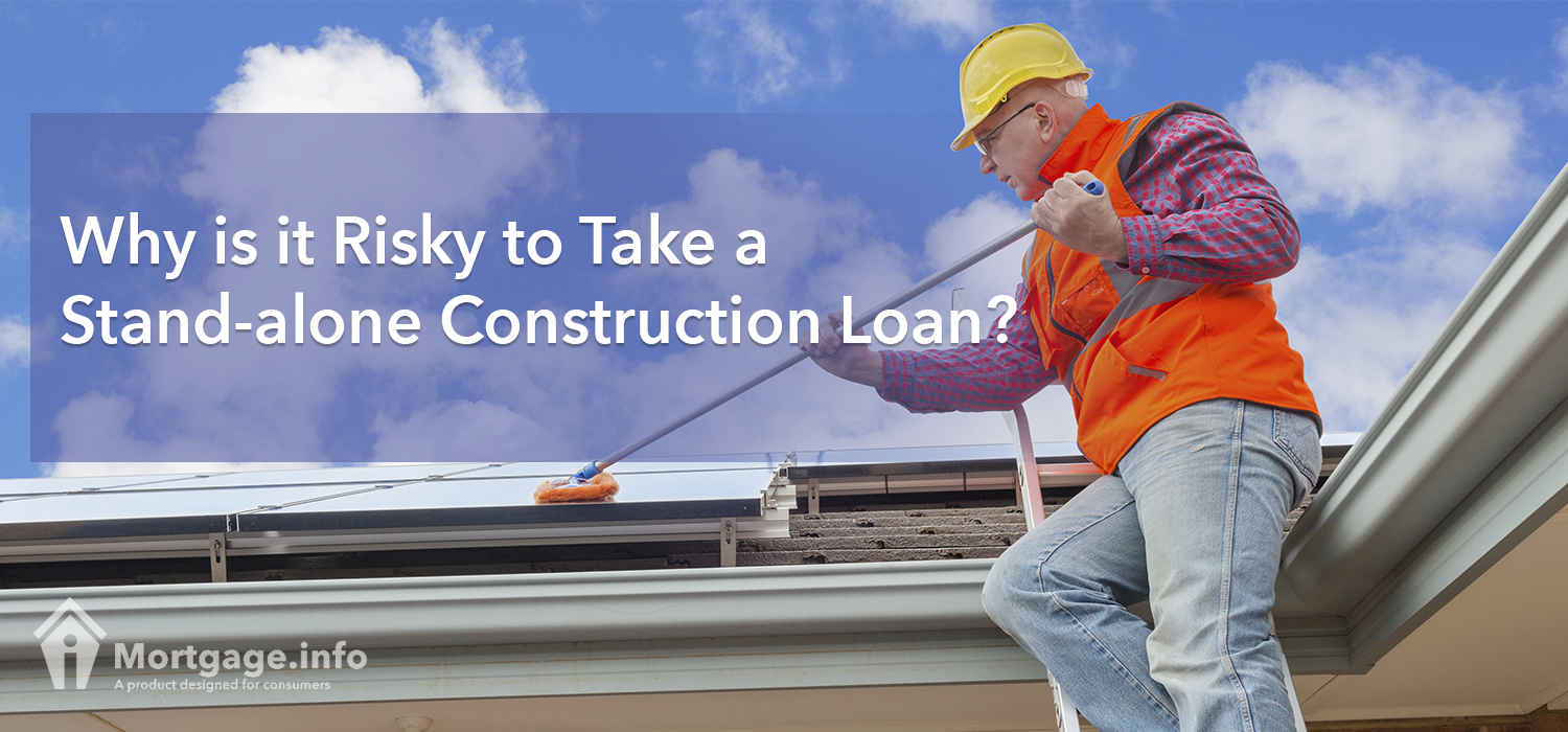 Why is it Risky to Take a Stand-alone Construction Loan-