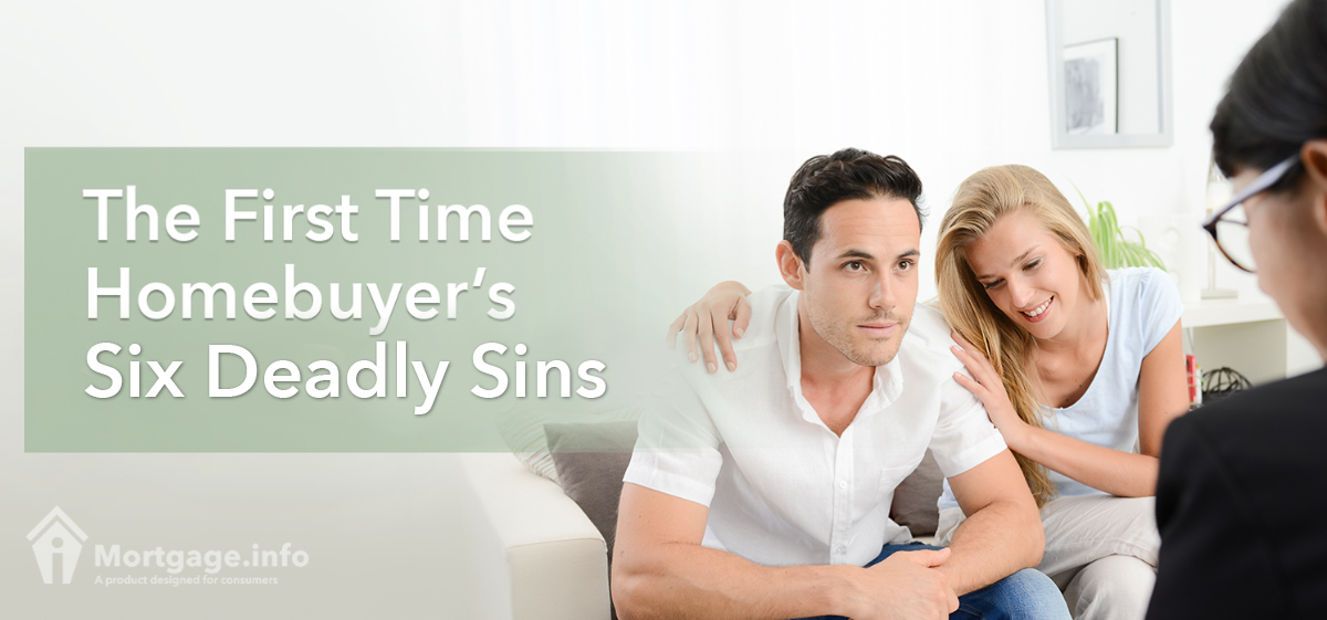 The First Time Homebuyer's Six Deadly Sins