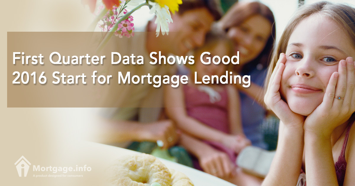 First Quarter Data Shows Good 2016 Start for Mortgage Lending