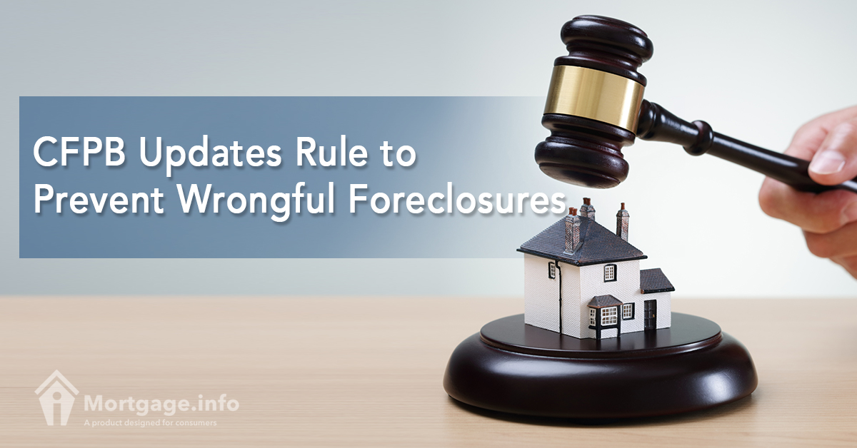 CFPB Updates Rule to Prevent Wrongful Foreclosures