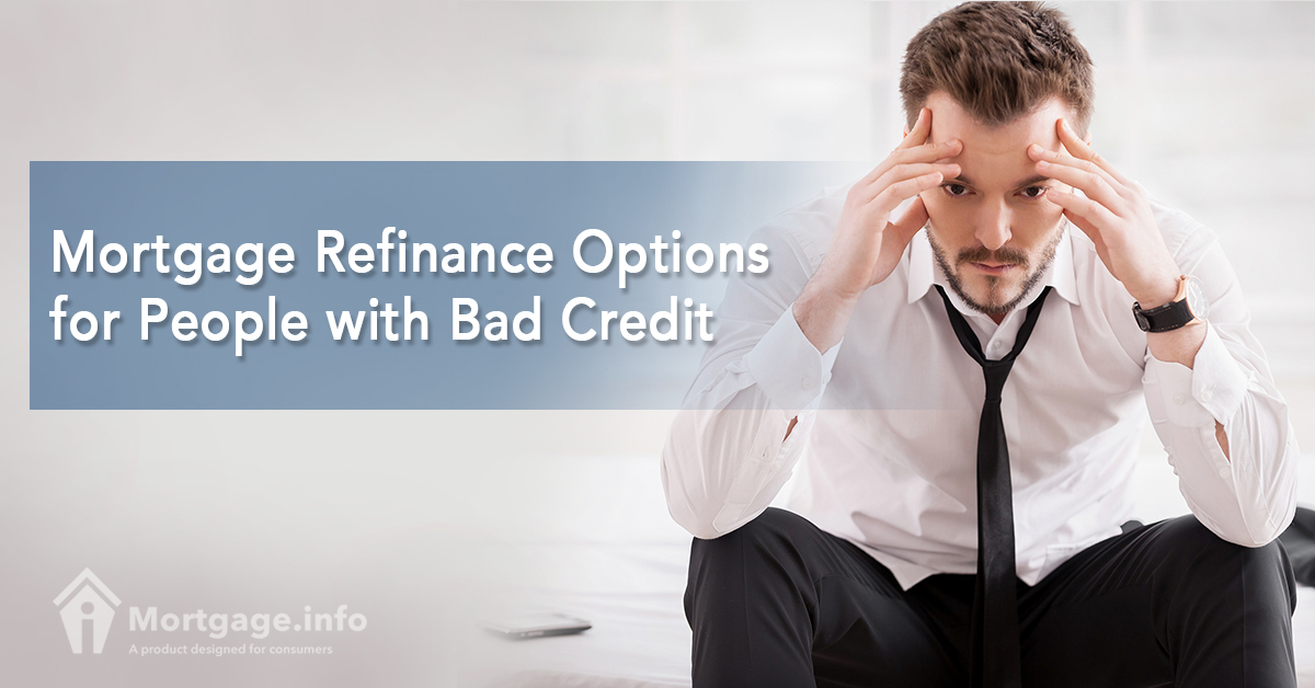Mortgage Refinance Options for People with Bad Credit