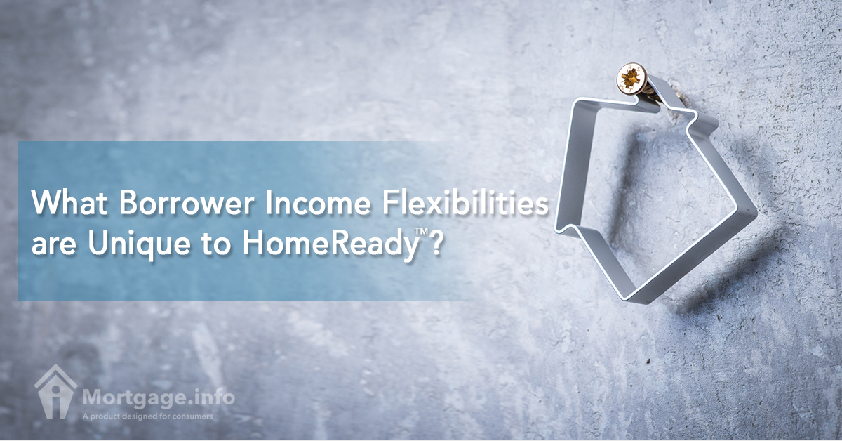What Borrower Income Flexibilities are Unique to HomeReady?