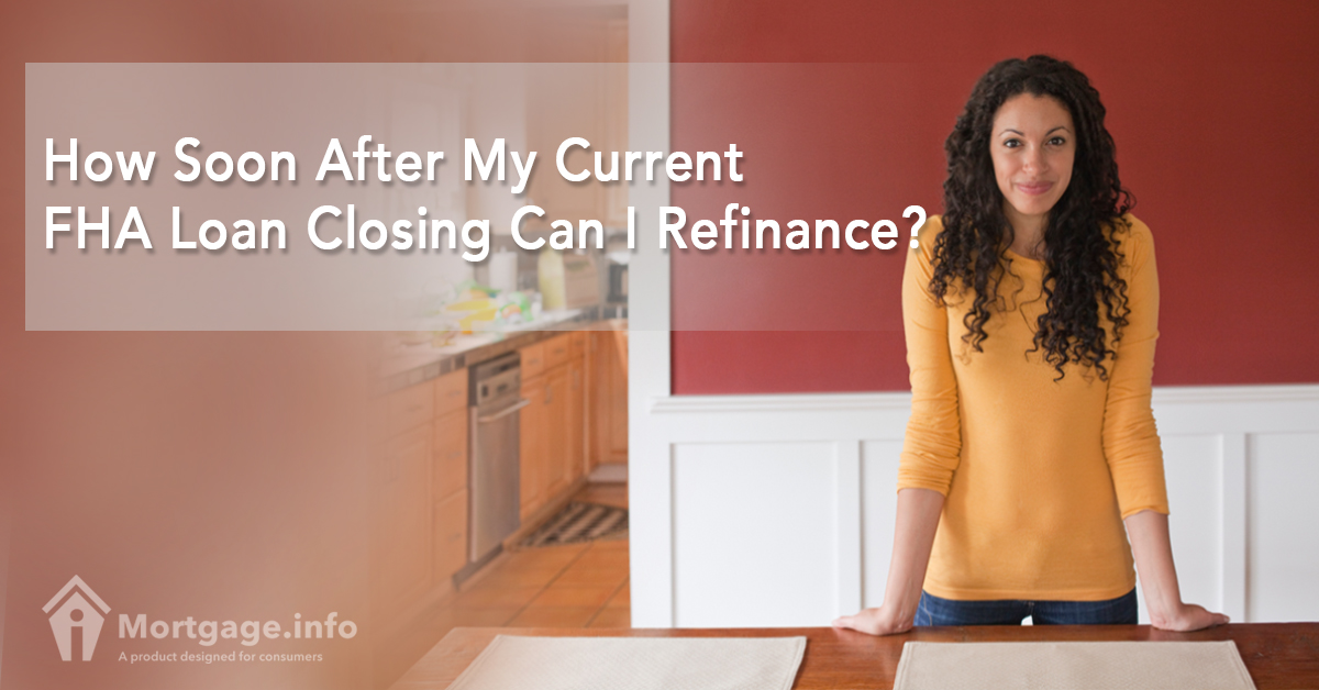 How Soon After My Current FHA Loan Closing Can I Refinance?1