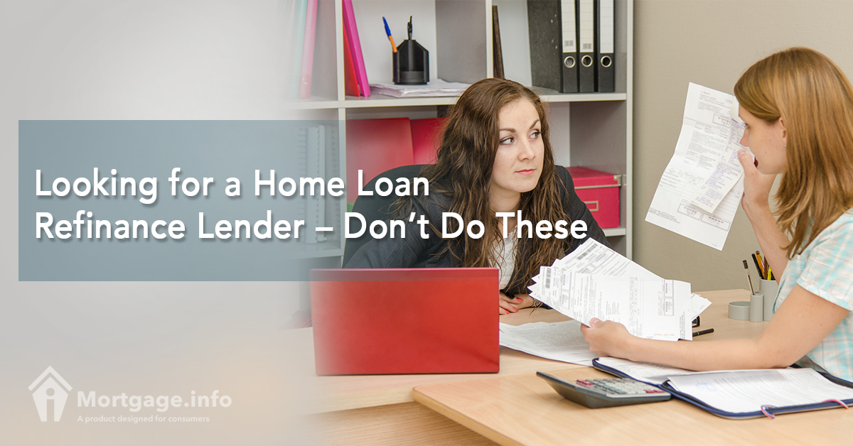 looking-for-a-home-loan-refinance-lender-dont-do-these