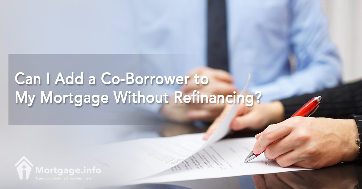 can-i-add-a-co-borrower-to-my-mortgage-without-refinancing