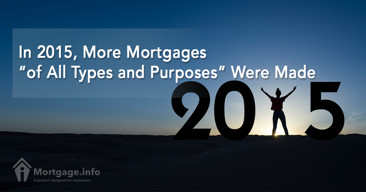 in-2015-more-mortgages-of-all-types-and-purposes-were-made