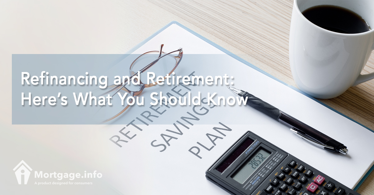 refinancing-and-retirement-heres-what-you-should-know