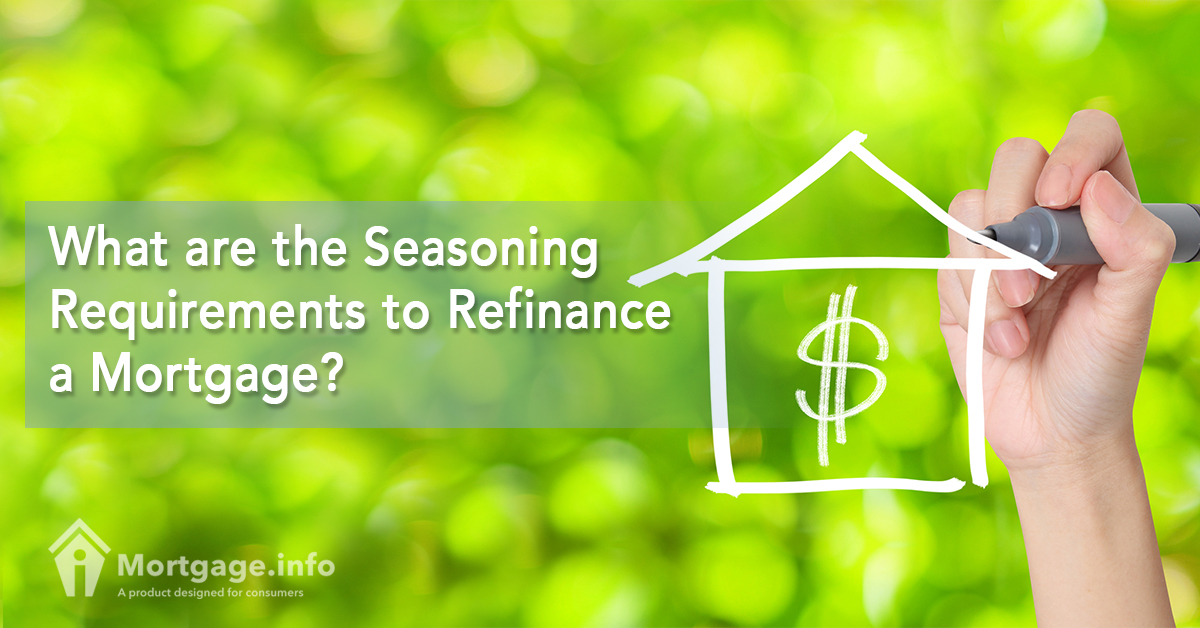 what-are-the-seasoning-requirements-to-refinance-a-mortgage