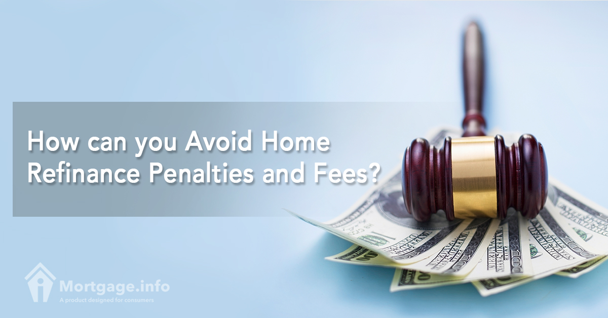 how-can-you-avoid-home-refinance-penalties-and-fees