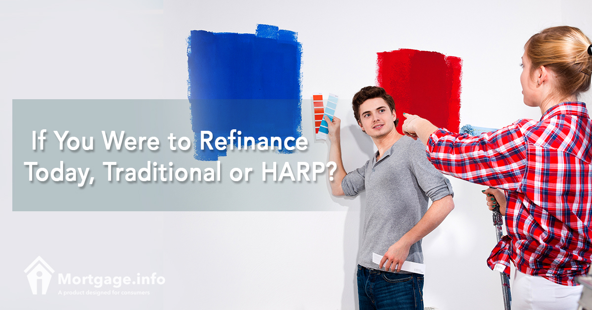 if-you-were-to-refinance-today-traditional-or-harp