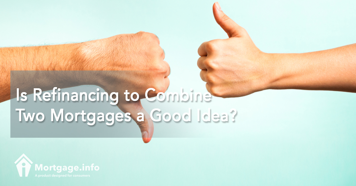 is-refinancing-to-combine-two-mortgages-a-good-idea