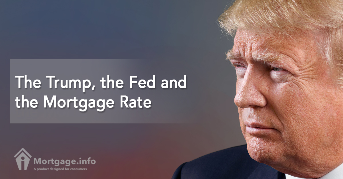 The Trump The Fed And The Mortgage Rate Mortgage info