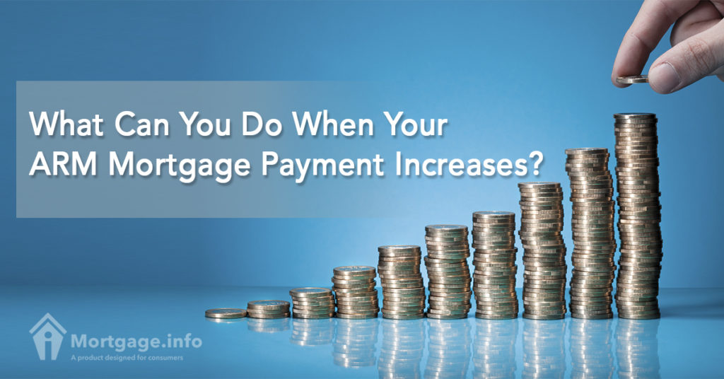 What Can You Do When Your ARM Mortgage Payment Increases? Mortgage.info