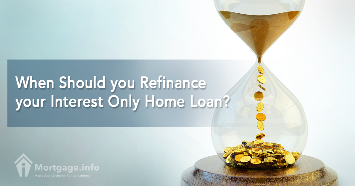 when-should-you-refinance-your-interest-only-home-loan