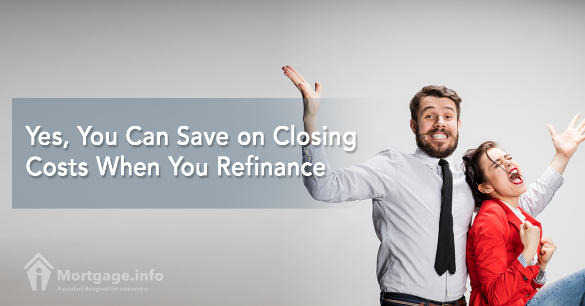 yes-you-can-save-on-closing-costs-when-you-refinance
