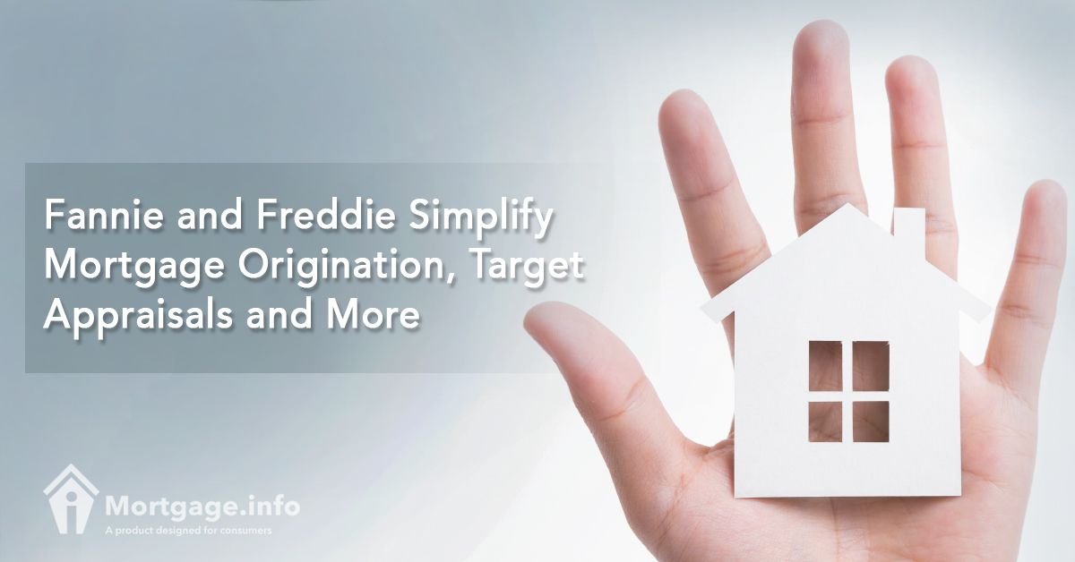 fannie-and-freddie-simplify-mortgage-origination-target-appraisals-and-more
