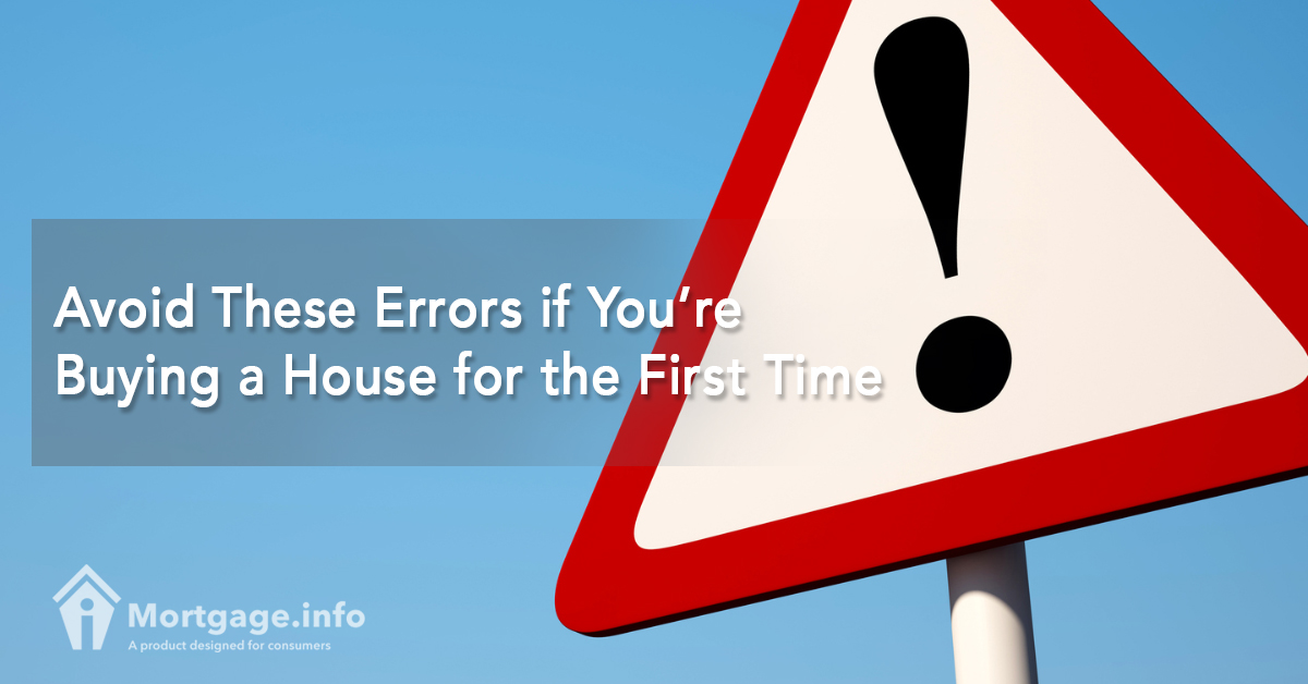 Avoid These Errors if You’re Buying a House for the First Time