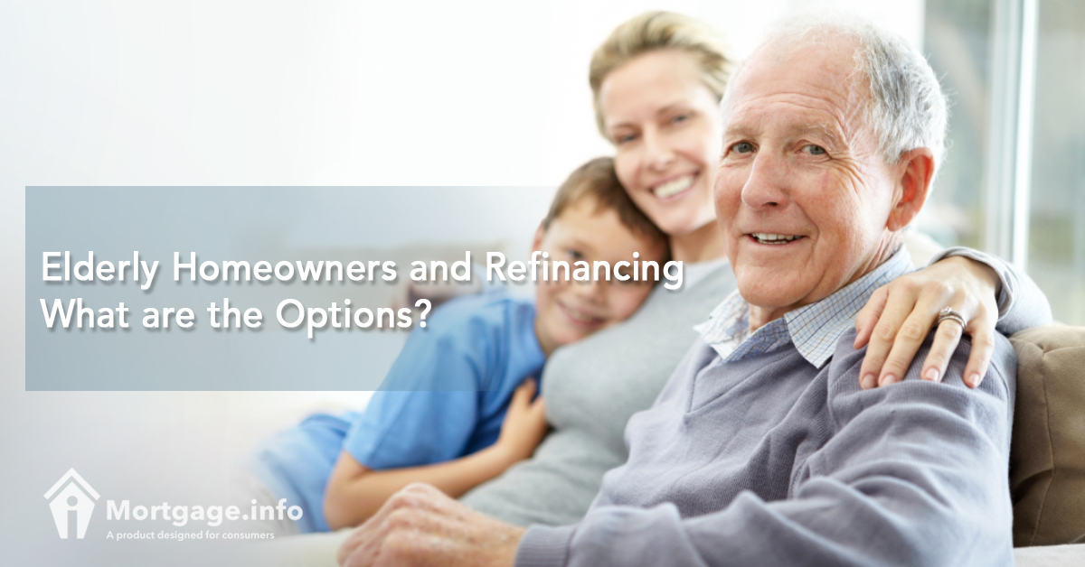 Elderly Homeowners and Refinancing What are the Options?