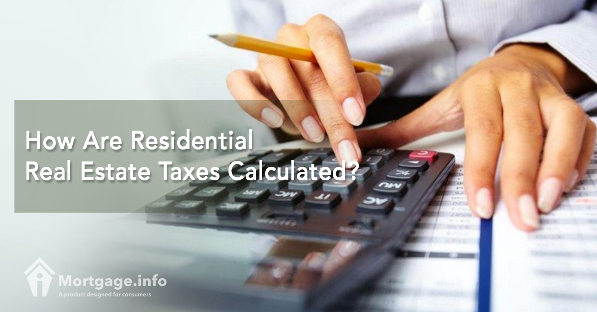 How Are Residential Real Estate Taxes Calculated?