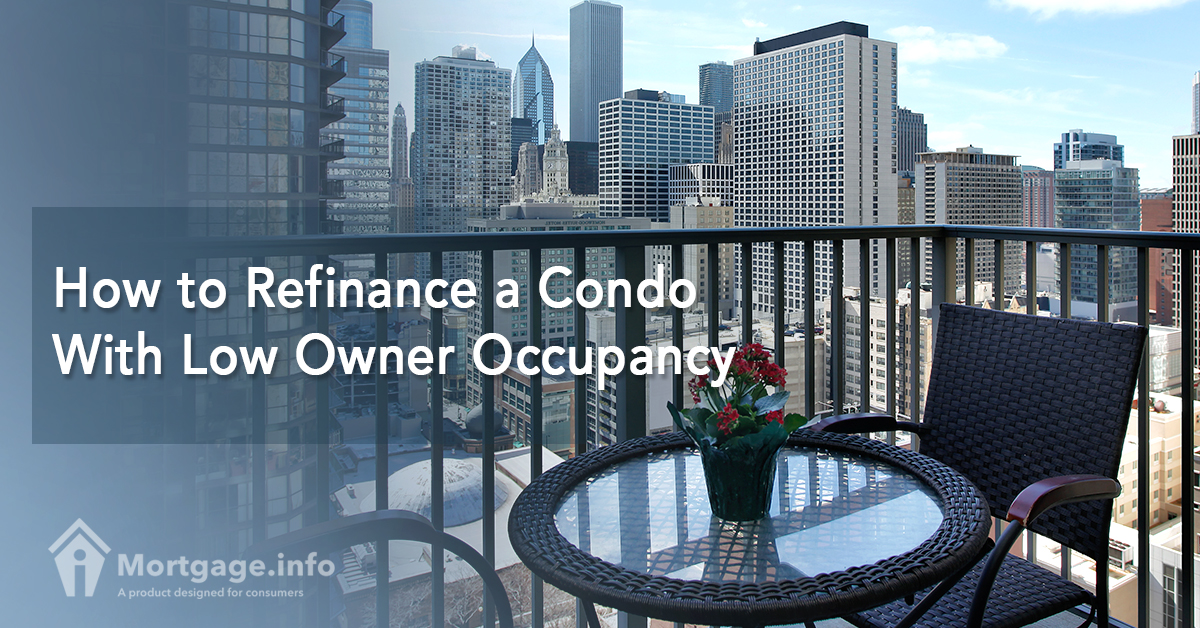 How to Refinance a Condo With Low Owner Occupancy