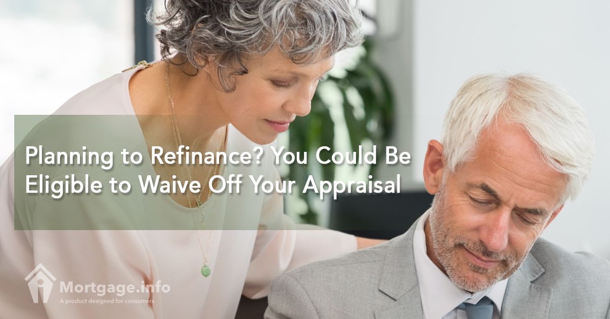 planning-to-refinance-you-could-be-eligible-to-waive-off-your-appraisal