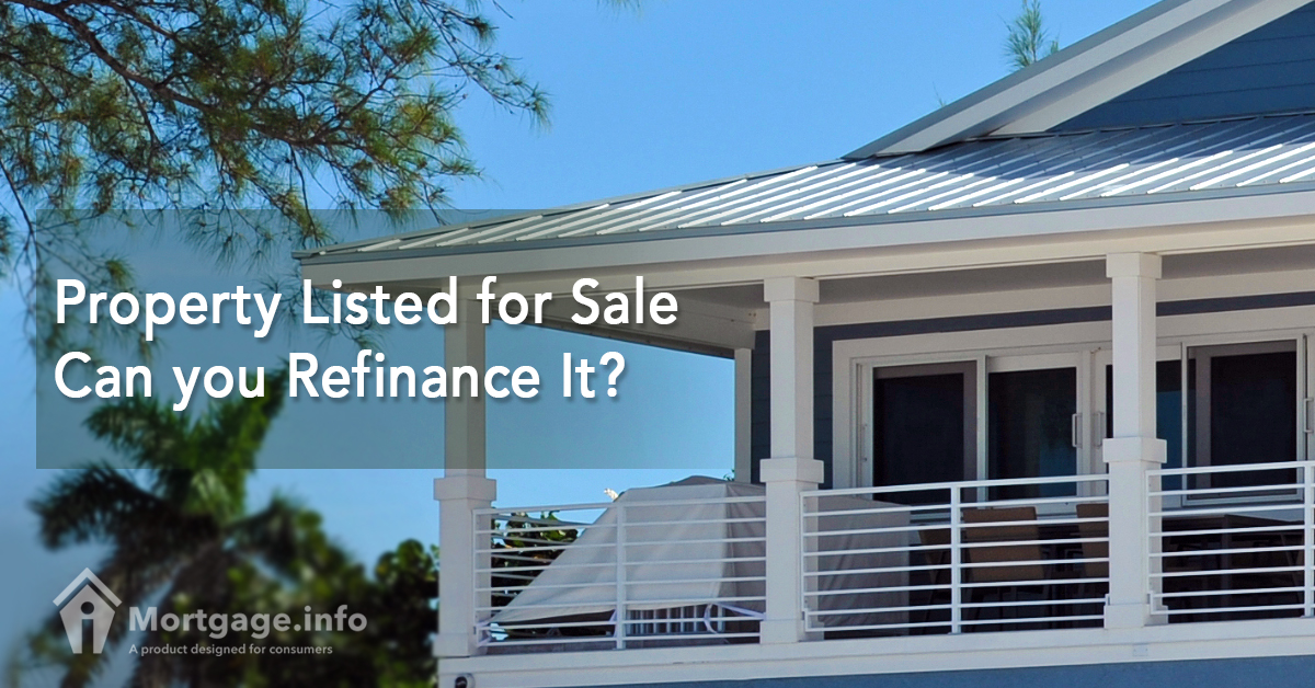 Property Listed for Sale Can you Refinance It?