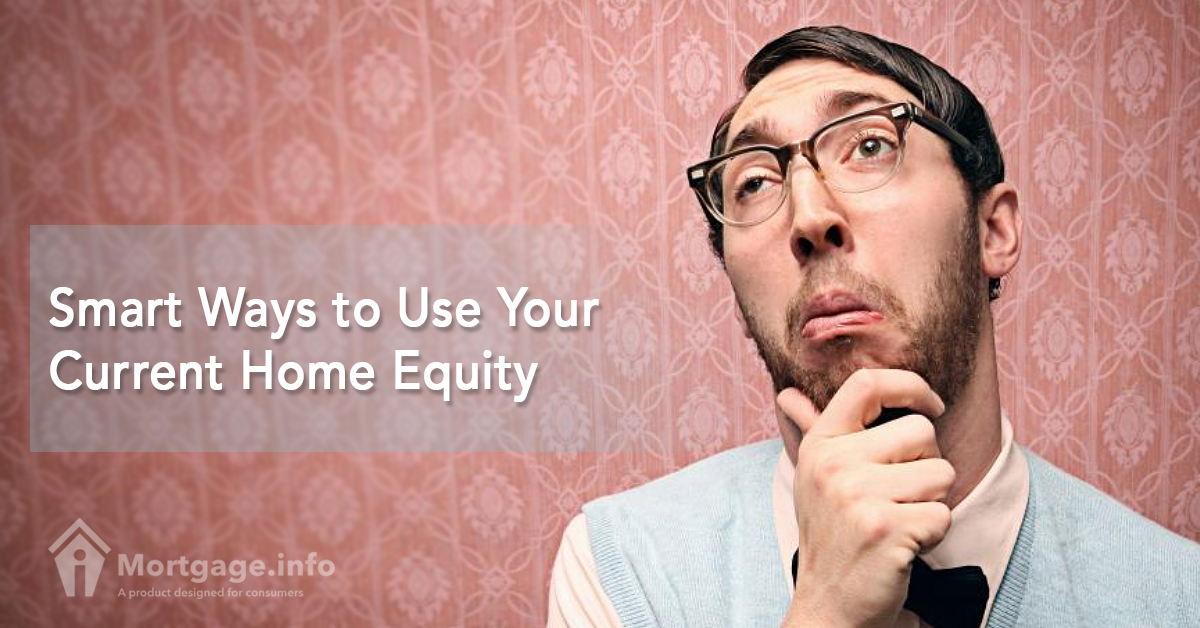 Smart Ways to Use Your Current Home Equity