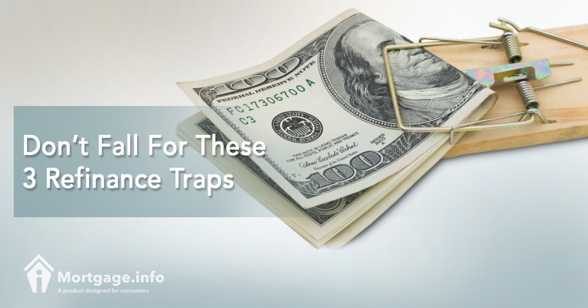 Don’t Fall For These 3 Refinance Traps