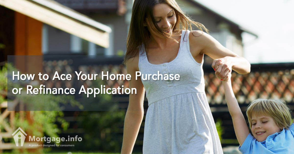 How to Ace Your Home Purchase or Refinance Application