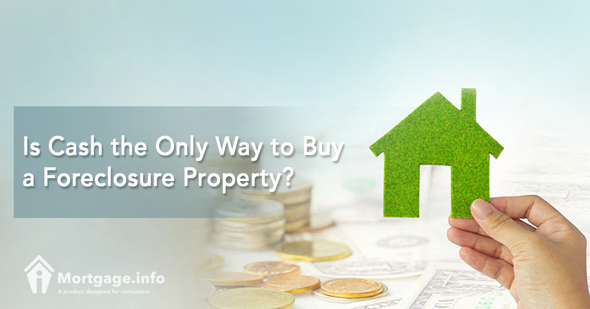Is Cash the Only Way to Buy a Foreclosure Property?