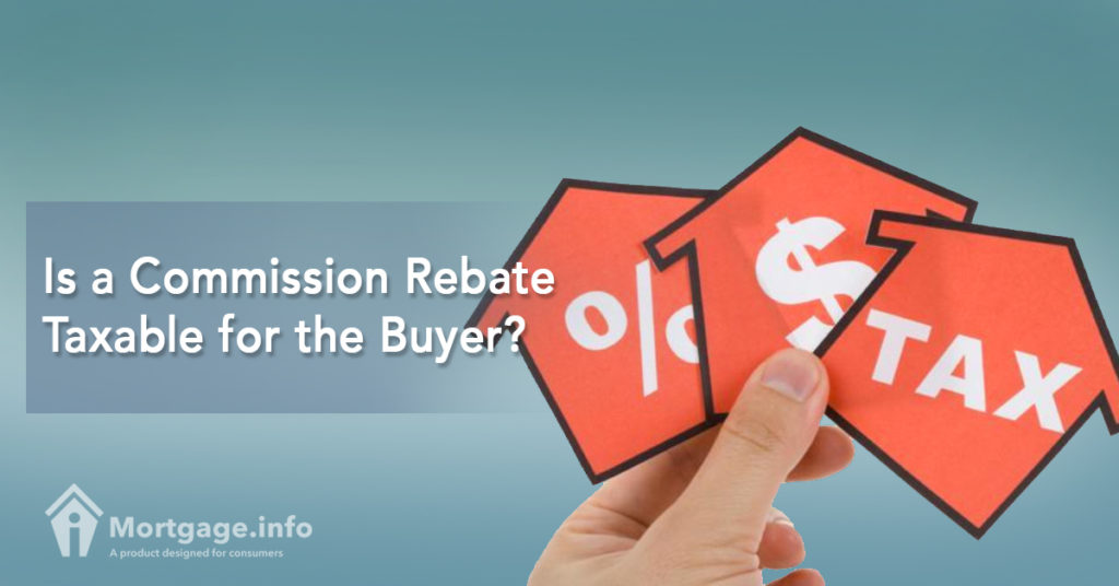 Is A Commission Rebate Taxable For The Buyer Mortgage info