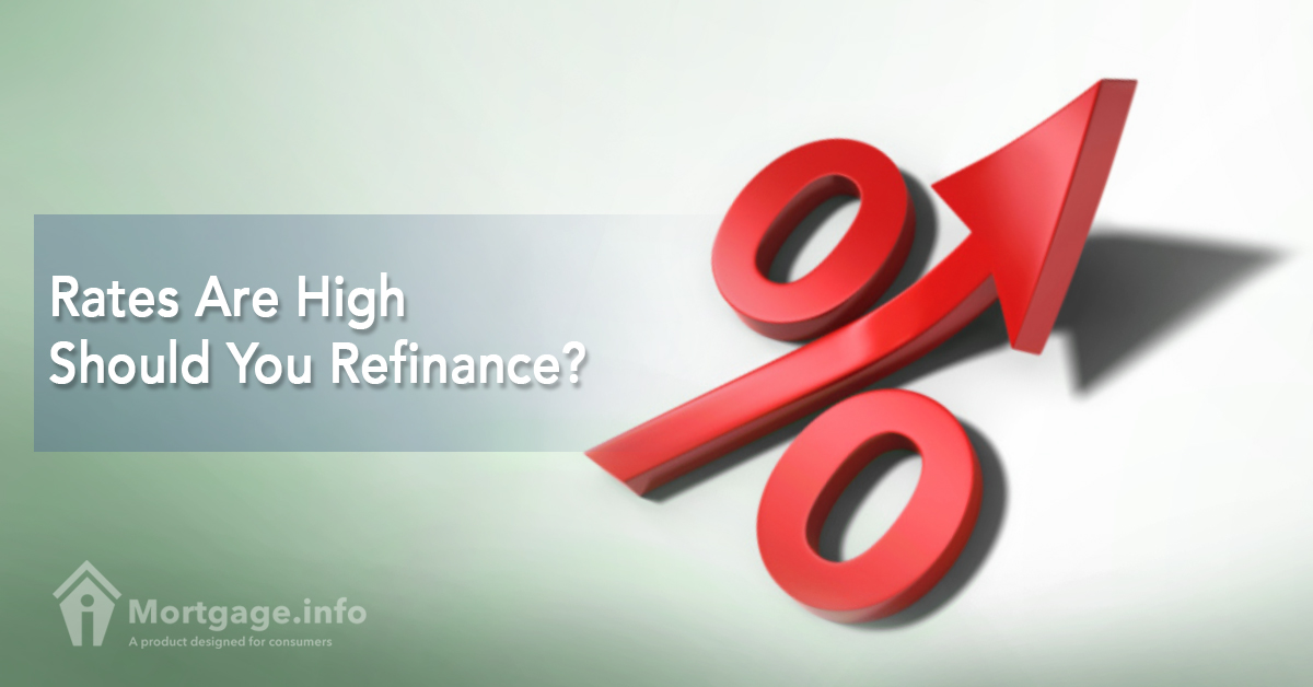 Rates Are High Should You Refinance?