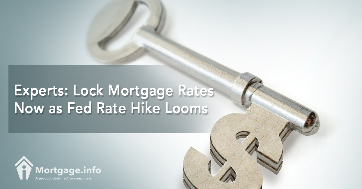 Experts- Lock Mortgage Rates Now as Fed Rate Hike Looms