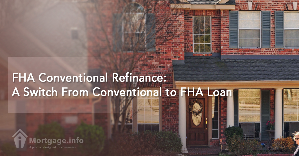 FHA Conventional Refinance- A Switch From Conventional to FHA Loan