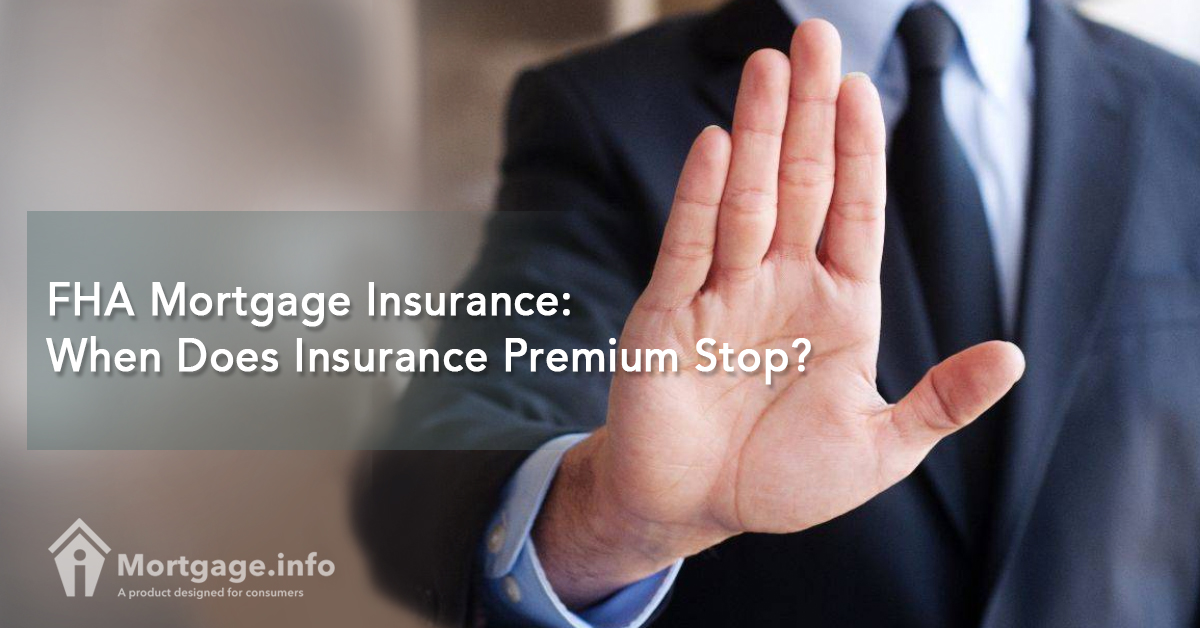 FHA Mortgage Insurance- When Does Insurance Premium Stop?
