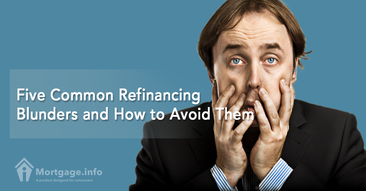Five Common Refinancing Blunders and How to Avoid Them