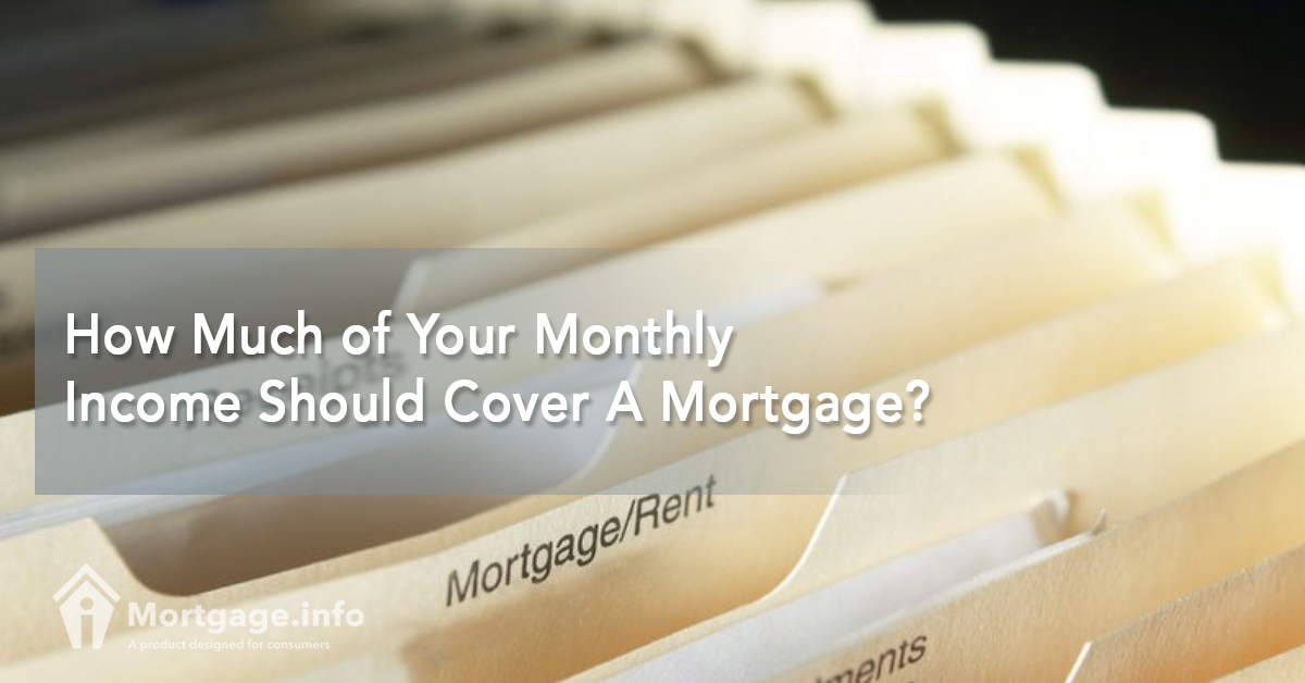 How Much of Your Monthly Income Should Cover A Mortgage?