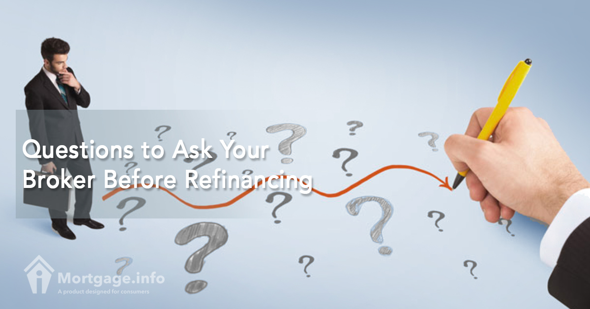 Questions to Ask Your Broker Before Refinancing
