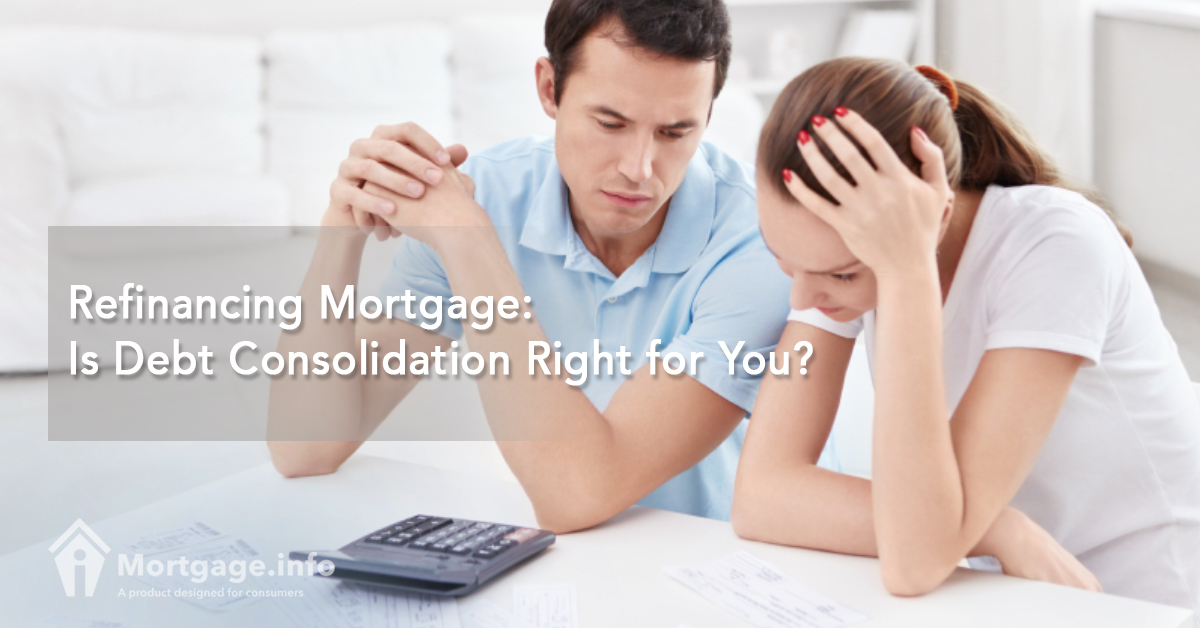 Refinancing Mortgage- Is Debt Consolidation Right for You?