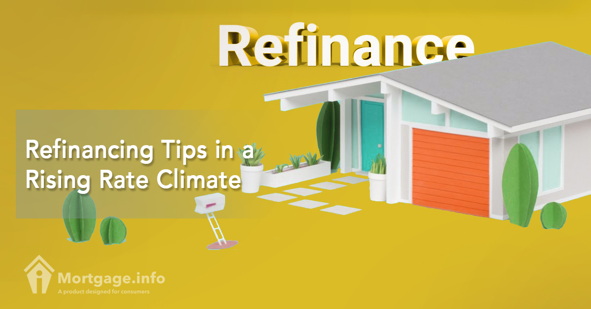 Refinancing Tips in a Rising Rate Climate