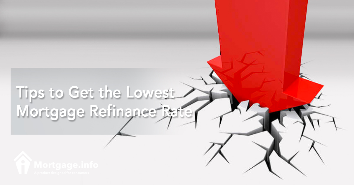 Tips to Get the Lowest Mortgage Refinance Rate