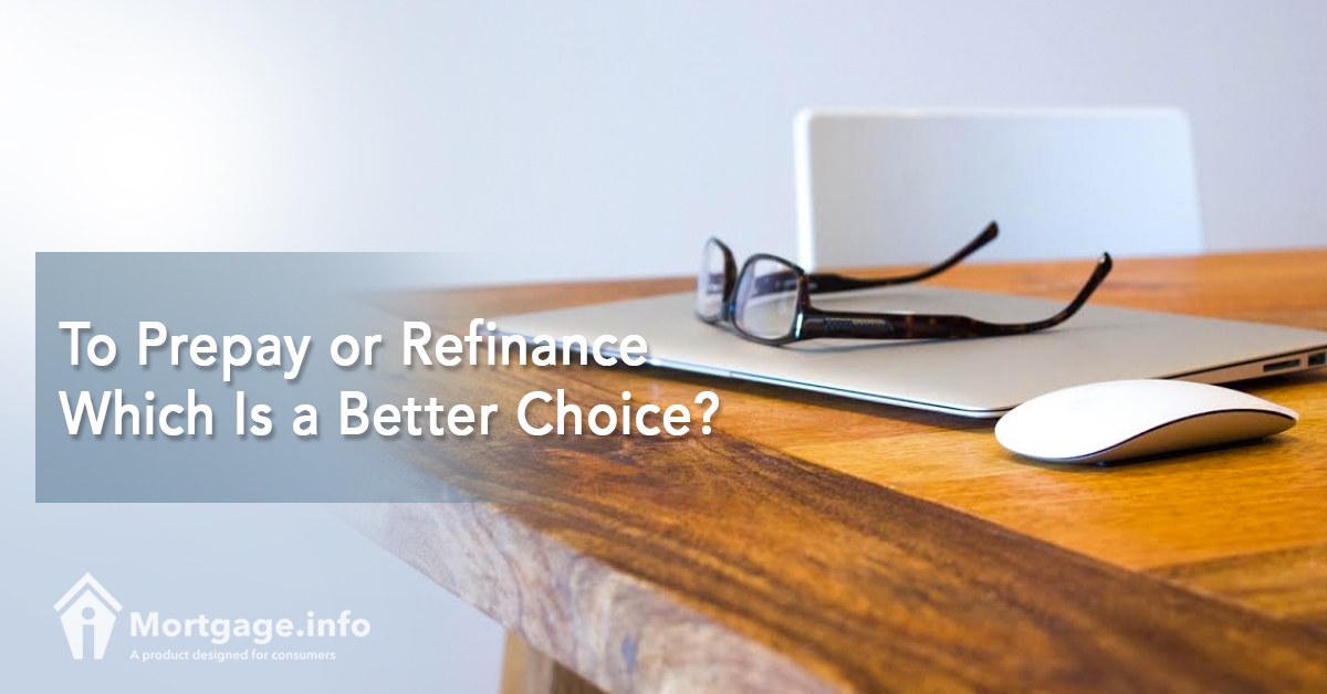 To Prepay or Refinance Which Is a Better Choice?