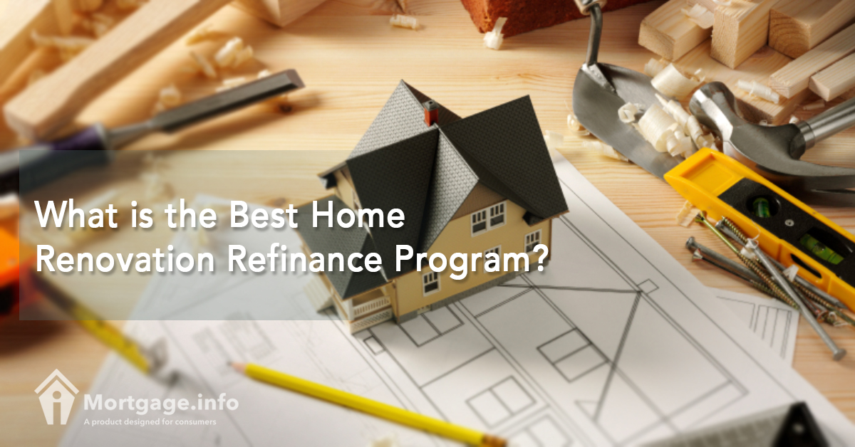 What is the Best Home Renovation Refinance Program?