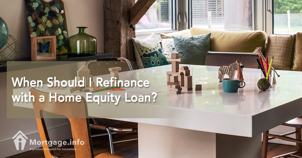 When Should I Refinance with a Home Equity Loan?