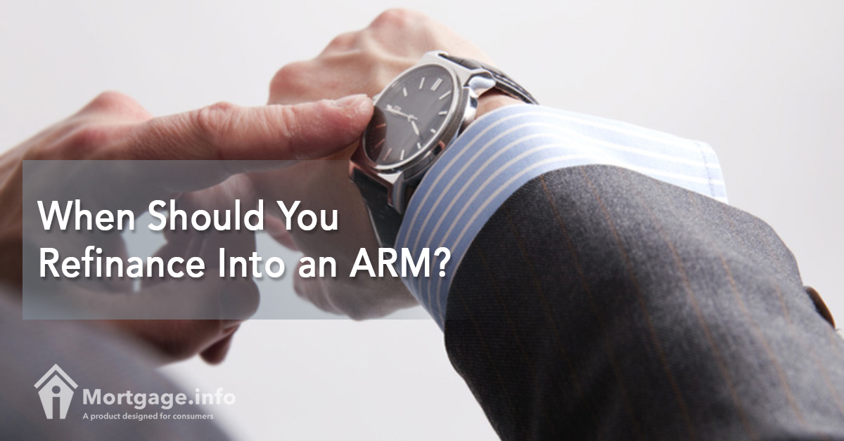When Should You Refinance Into an ARM?
