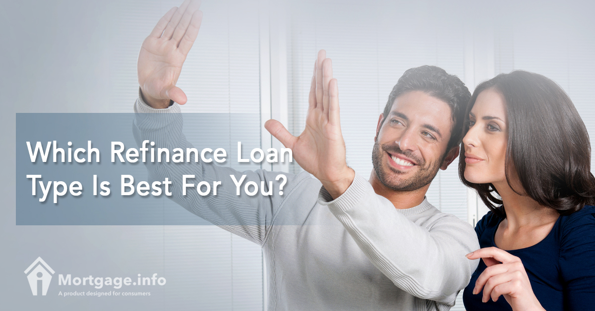Which Refinance Loan Type Is Best For You?